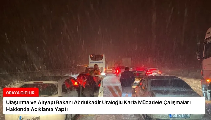 Ulaştırma ve Altyapı Bakanı Abdulkadir Uraloğlu Karla Mücadele Çalışmaları Hakkında Açıklama Yaptı