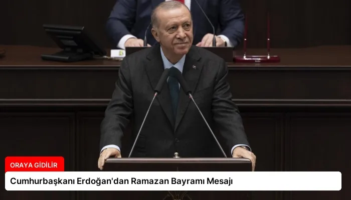Cumhurbaşkanı Erdoğan’dan Ramazan Bayramı Mesajı