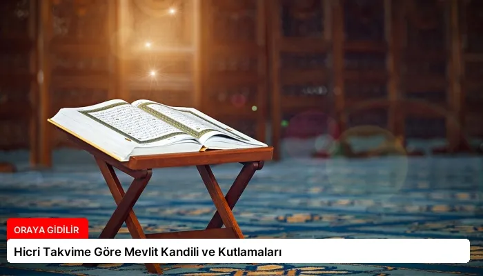 Hicri Takvime Göre Mevlit Kandili ve Kutlamaları