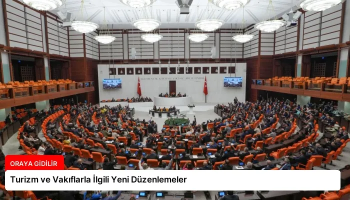 Turizm ve Vakıflarla İlgili Yeni Düzenlemeler
