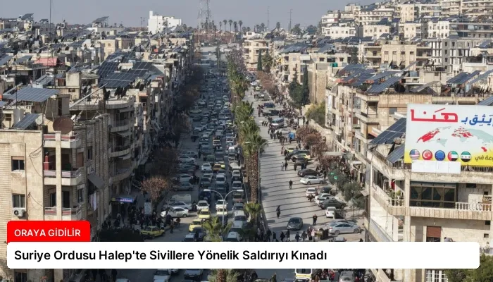 Suriye Ordusu Halep’te Sivillere Yönelik Saldırıyı Kınadı