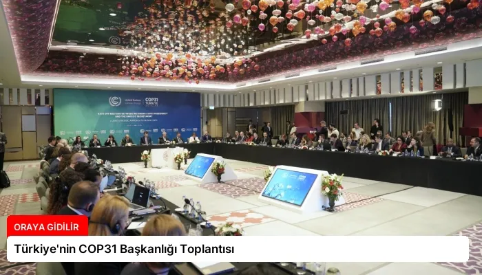 Türkiye’nin COP31 Başkanlığı Toplantısı