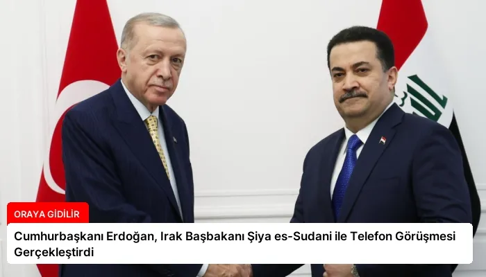 Cumhurbaşkanı Erdoğan, Irak Başbakanı Şiya es-Sudani ile Telefon Görüşmesi Gerçekleştirdi