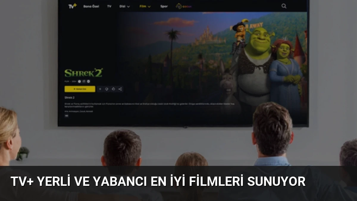 TV+ Yerli ve Yabancı En İyi Filmleri Sunuyor
