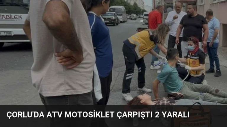 Çorlu’da ATV Motosiklet Çarpıştı 2 Yaralı