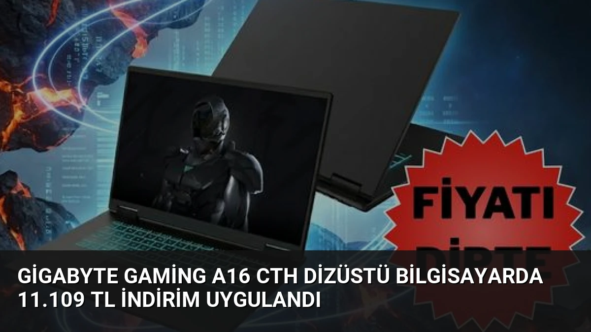 Gigabyte Gaming A16 CTH Dizüstü Bilgisayarda 11.109 TL İndirim Uygulandı