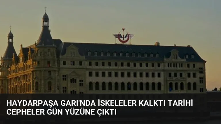 Haydarpaşa Garı’nda İskeleler Kalktı Tarihi Cepheler Gün Yüzüne Çıktı