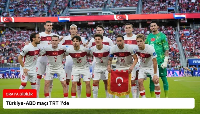 Türkiye-ABD maçı TRT 1’de