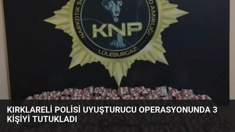 Kırklareli Polisi Uyuşturucu Operasyonunda 3 Kişiyi Tutukladı