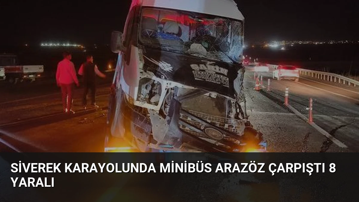 Siverek Karayolunda Minibüs Arazöz Çarpıştı 8 Yaralı