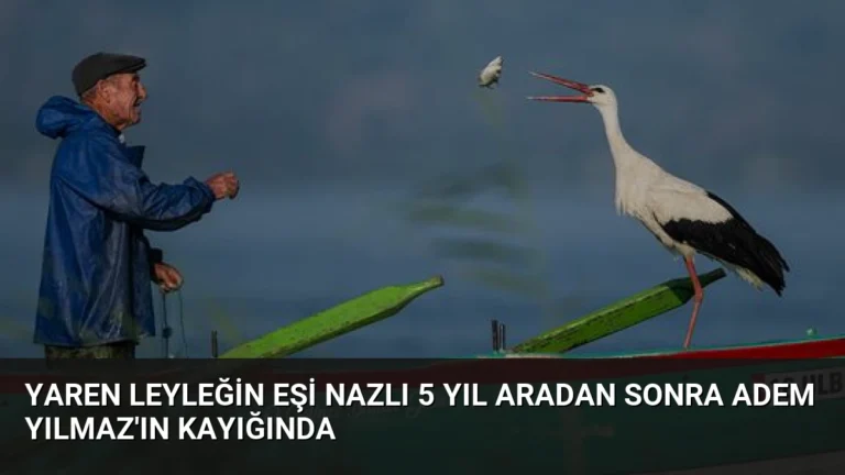 Yaren Leyleğin Eşi Nazlı 5 Yıl Aradan Sonra Adem Yılmaz’ın Kayığında