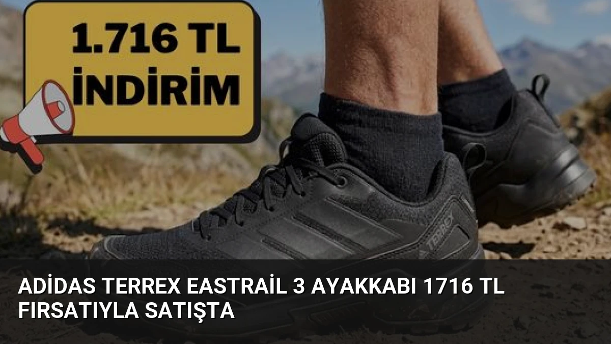 Adidas Terrex Eastrail 3 Ayakkabı 1716 TL Fırsatıyla Satışta