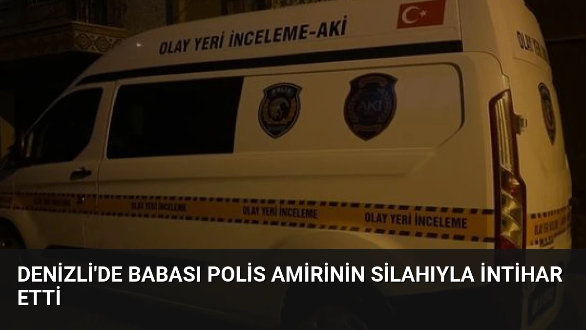 Denizli’de Babası Polis Amirinin Silahıyla İntihar Etti