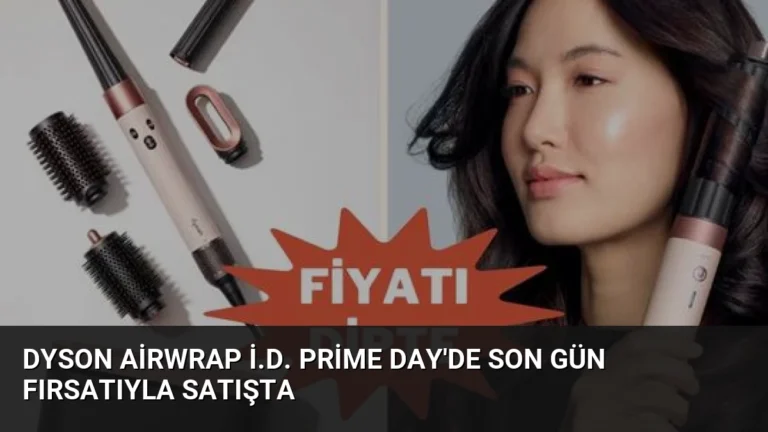 Dyson Airwrap i.d. Prime Day’de Son Gün Fırsatıyla Satışta