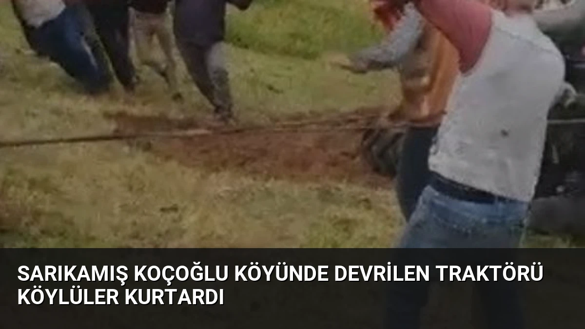 Sarıkamış Koçoğlu Köyünde Devrilen Traktörü Köylüler Kurtardı
