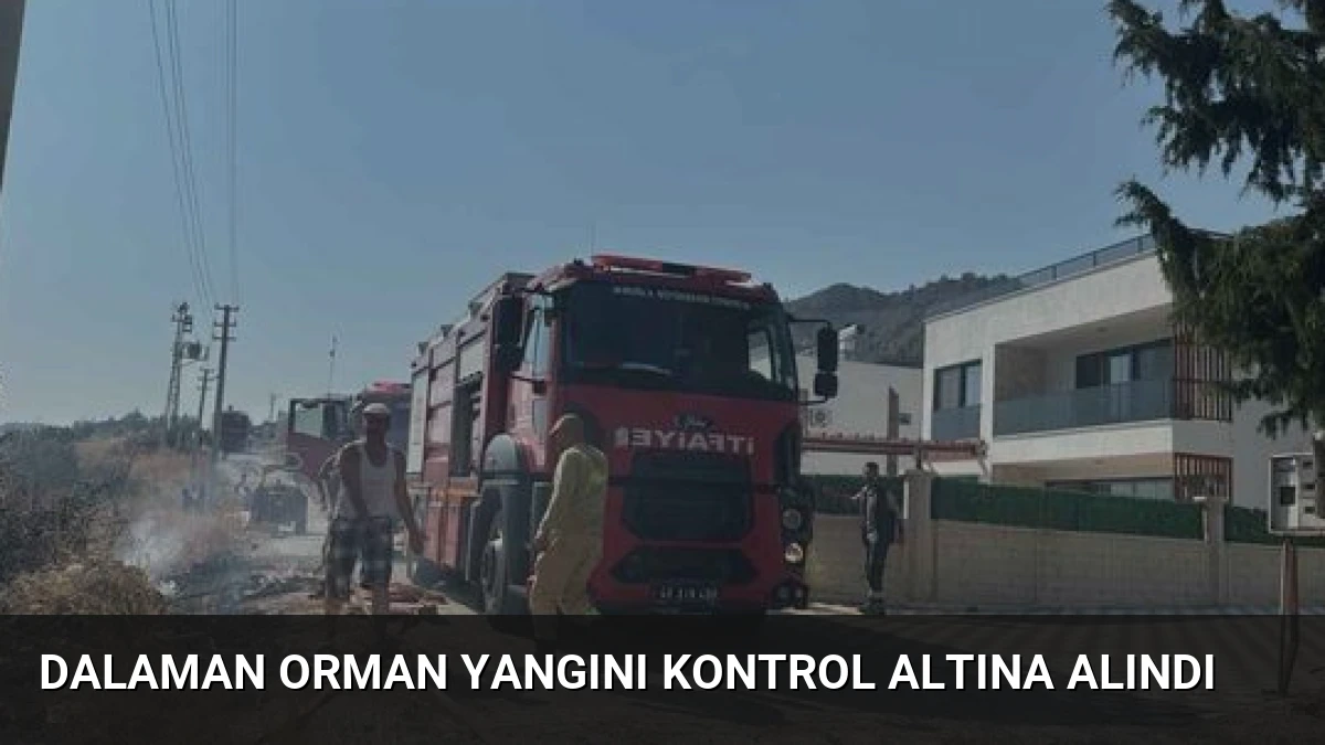 Dalaman Orman Yangını Kontrol Altına Alındı