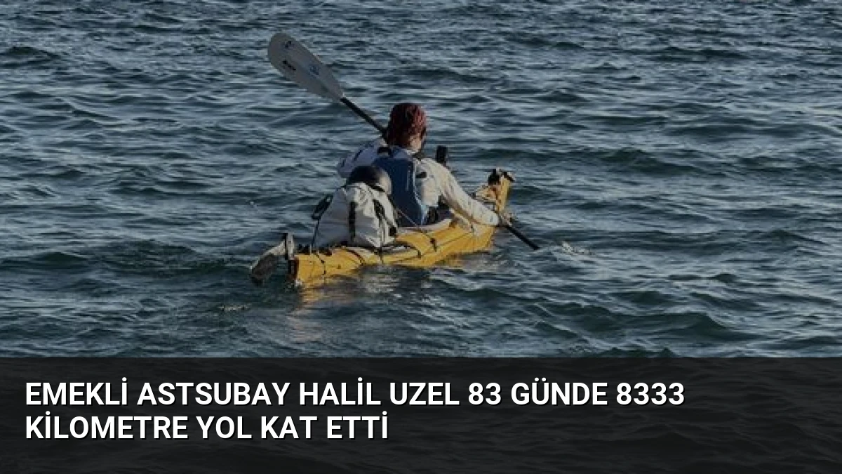 Emekli Astsubay Halil Uzel 83 Günde 8333 Kilometre Yol Kat Etti