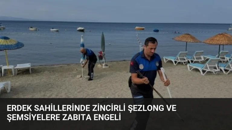 Erdek Sahillerinde Zincirli Şezlong ve Şemsiyelere Zabıta Engeli