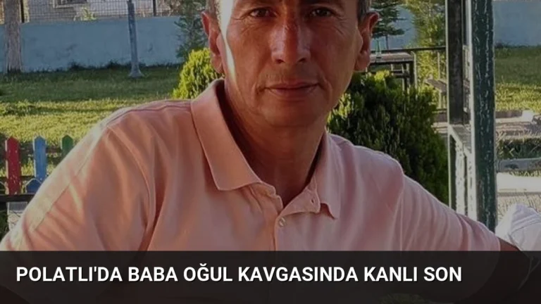 Polatlı’da Baba Oğul Kavgasında Kanlı Son