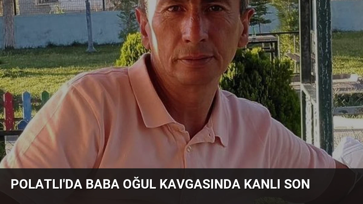 Polatlı’da Baba Oğul Kavgasında Kanlı Son