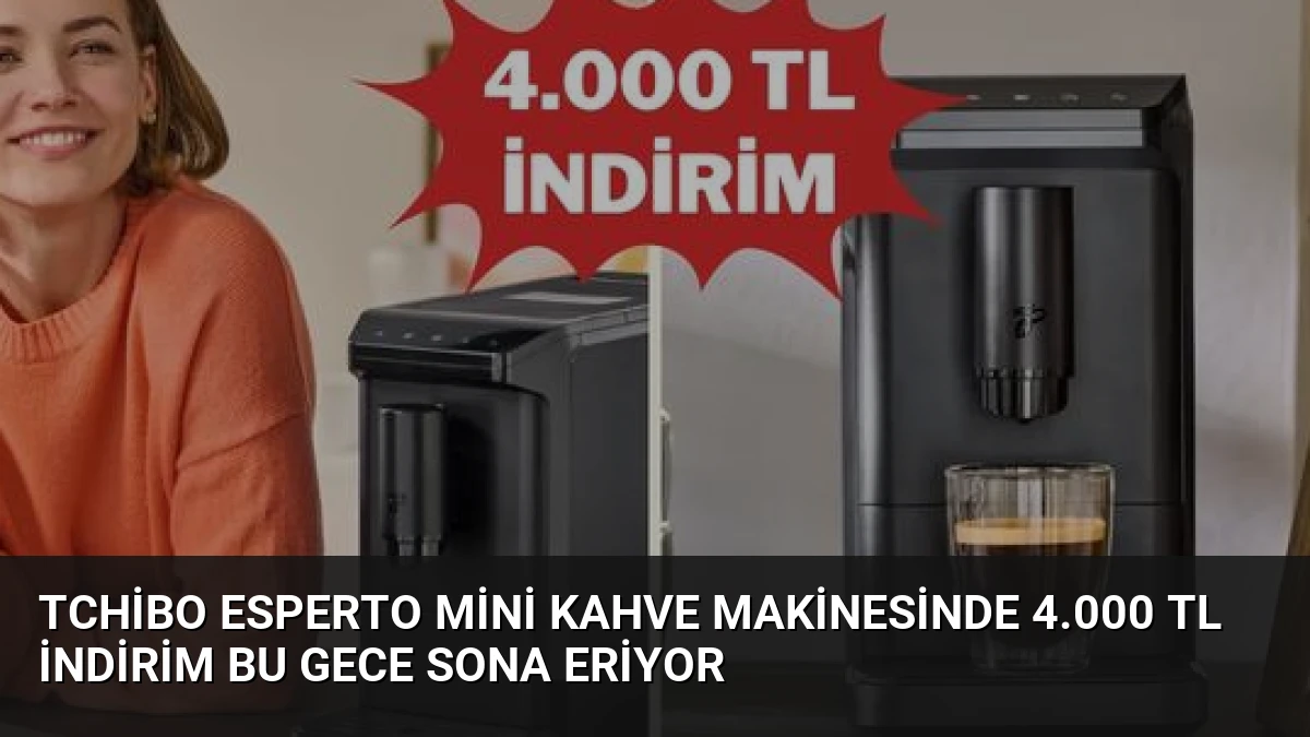Tchibo Esperto Mini Kahve Makinesinde 4.000 TL İndirim Bu Gece Sona Eriyor