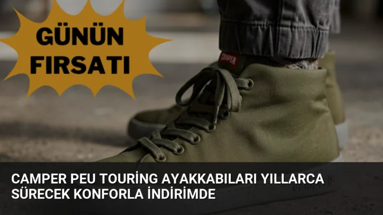 Camper Peu Touring Ayakkabıları Yıllarca Sürecek Konforla İndirimde