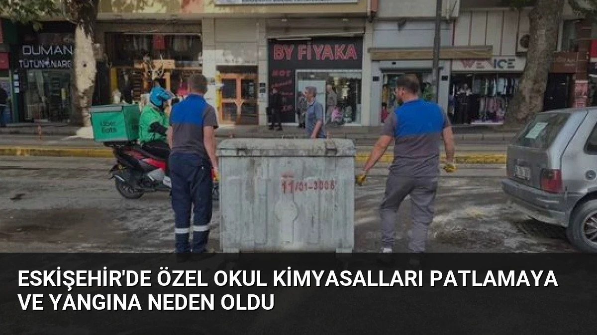 Eskişehir’de Özel Okul Kimyasalları Patlamaya ve Yangına Neden Oldu