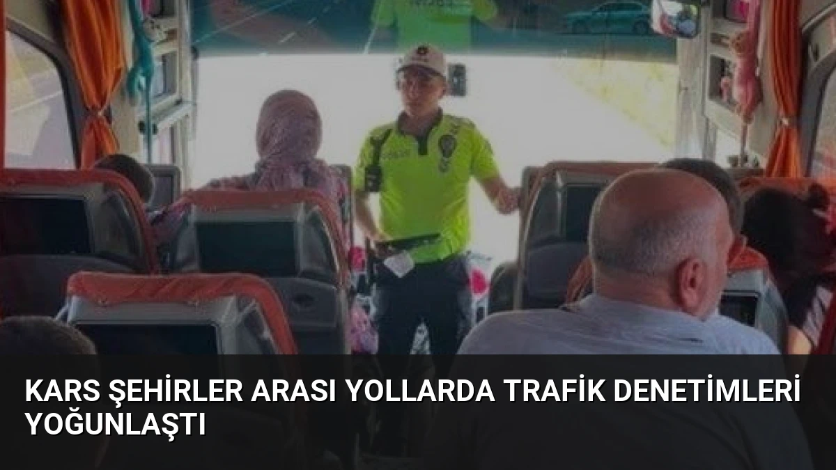 Kars Şehirler Arası Yollarda Trafik Denetimleri Yoğunlaştı