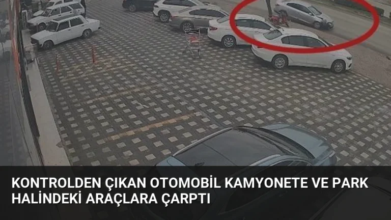 Kontrolden Çıkan Otomobil Kamyonete ve Park Halindeki Araçlara Çarptı