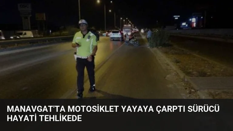Manavgat’ta Motosiklet Yayaya Çarptı Sürücü Hayati Tehlikede