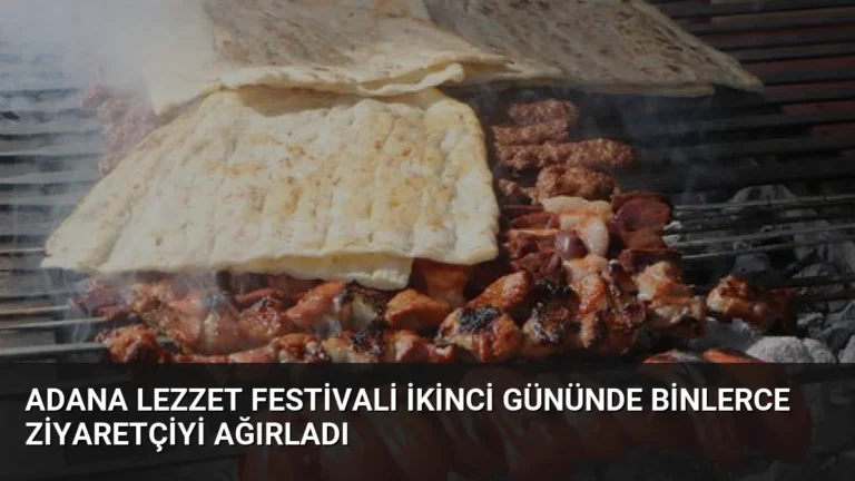 Adana Lezzet Festivali İkinci Gününde Binlerce Ziyaretçiyi Ağırladı