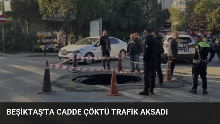 Beşiktaş’ta Cadde Çöktü Trafik Aksadı
