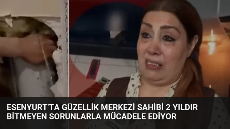 Esenyurt’ta Güzellik Merkezi Sahibi 2 Yıldır Bitmeyen Sorunlarla Mücadele Ediyor