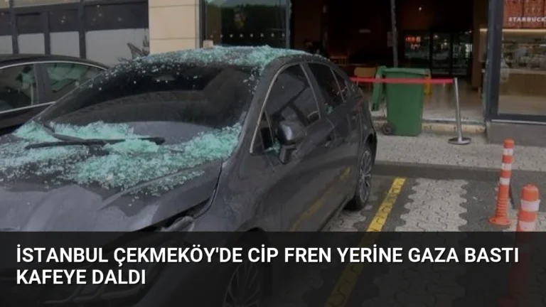 İstanbul Çekmeköy’de Cip Fren Yerine Gaza Bastı Kafeye Daldı