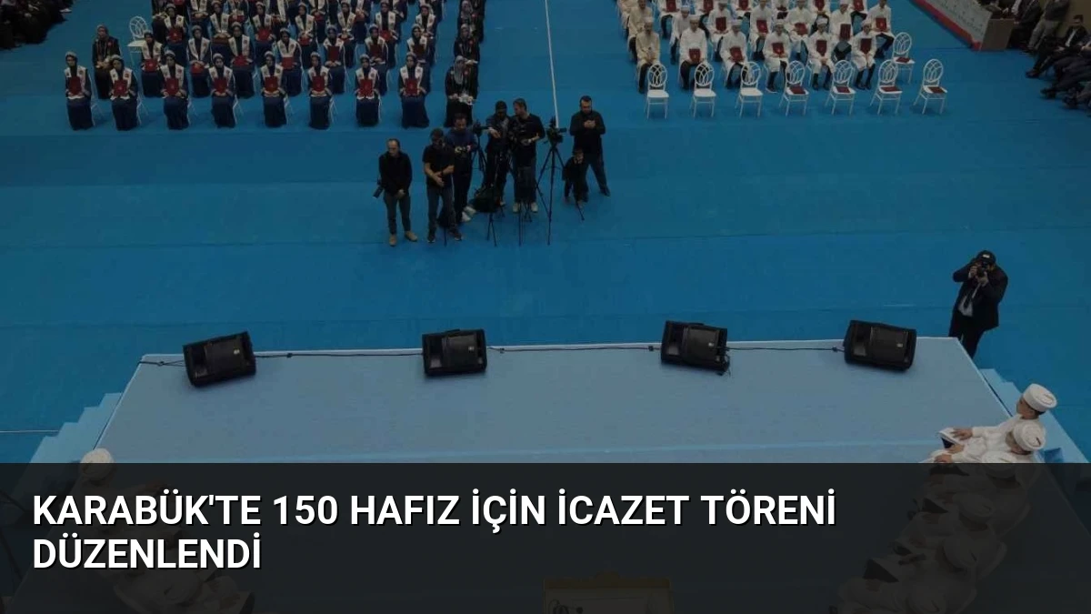 Karabük’te 150 Hafız İçin İcazet Töreni Düzenlendi