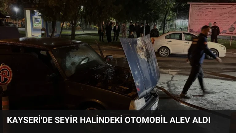 Kayseri’de Seyir Halindeki Otomobil Alev Aldı