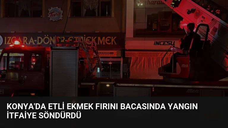 Konya’da Etli Ekmek Fırını Bacasında Yangın İtfaiye Söndürdü