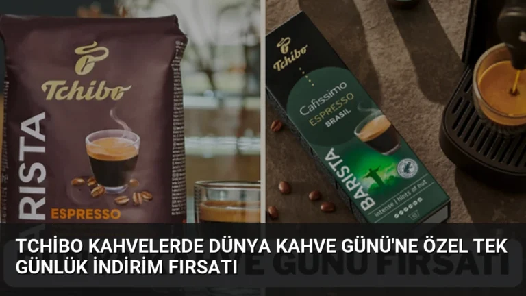 Tchibo Kahvelerde Dünya Kahve Günü’ne Özel Tek Günlük İndirim Fırsatı